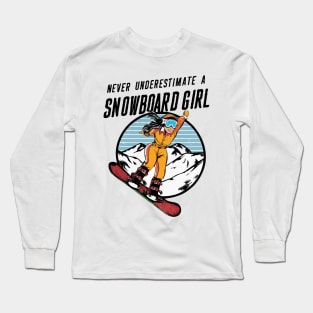 Never Underestimate A Snowboard Girl, Snowboarding Girl Long Sleeve T-Shirt
